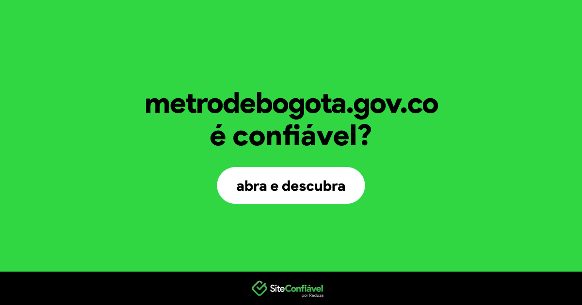O site metrodebogota.gov.co é confiável?