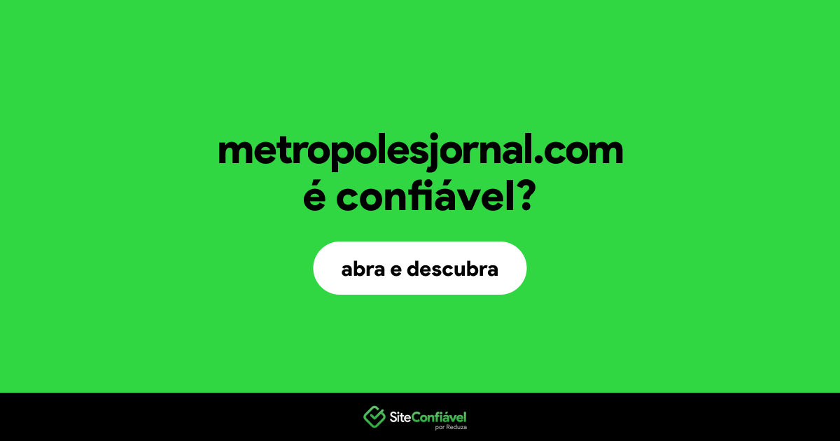 O site metropolesjornal.com é confiável?