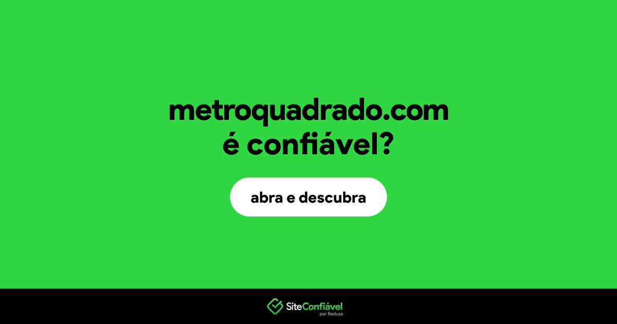 O site metroquadrado.com é confiável?