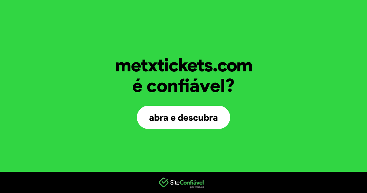 O site metxtickets.com é confiável?