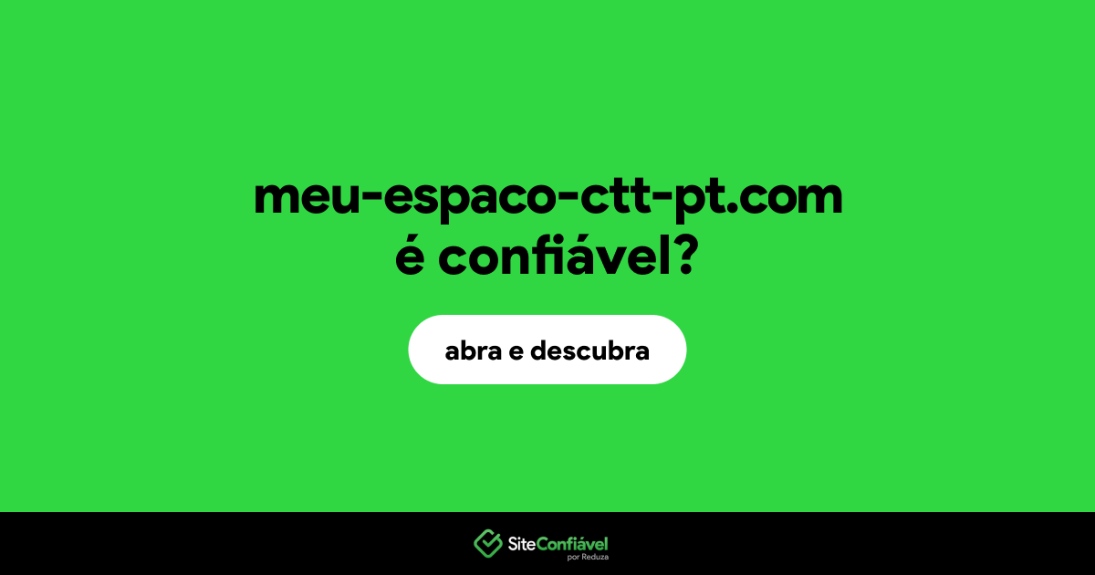 O site meu-espaco-ctt-pt.com é confiável?