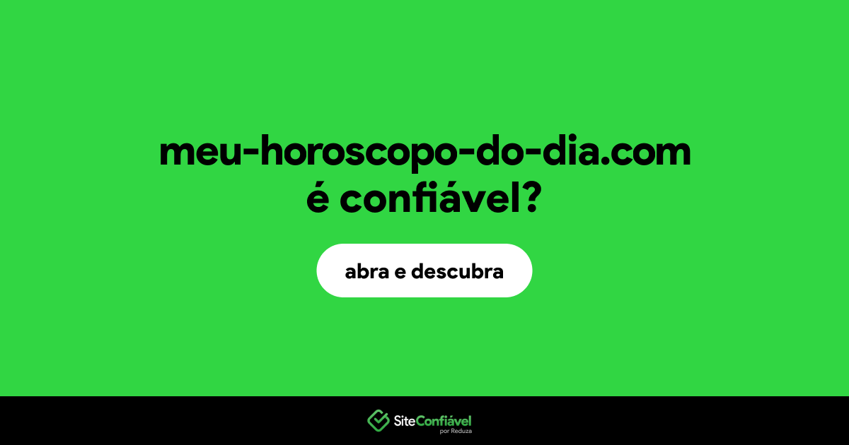 O site meu-horoscopo-do-dia.com é confiável?