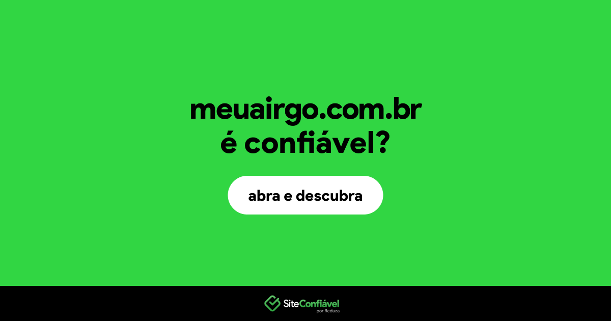 O site meuairgo.com.br é confiável?