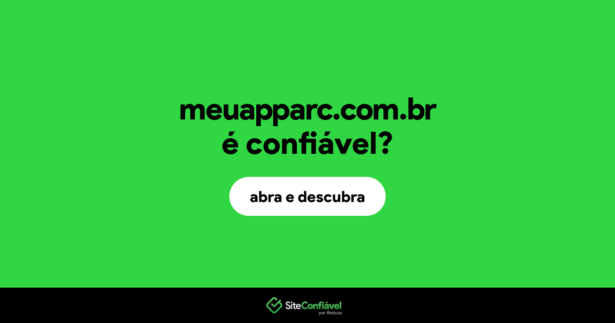 O site meuapparc.com.br é confiável?