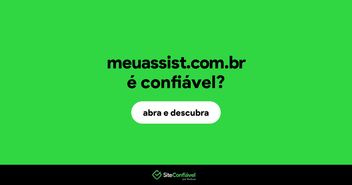 O site meuassist.com.br é confiável?