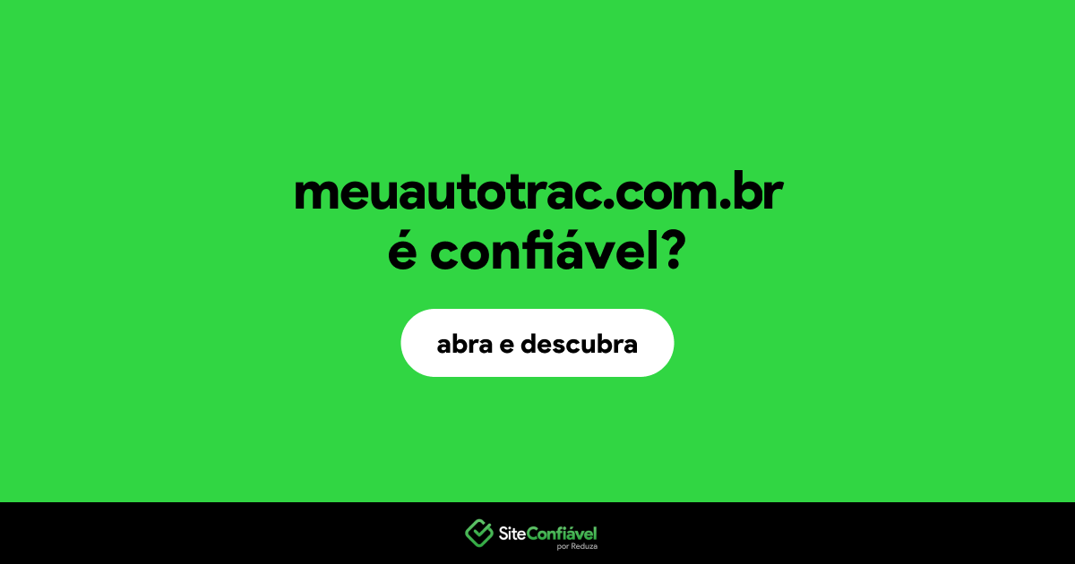 O site meuautotrac.com.br é confiável?