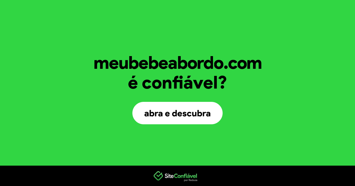 O site meubebeabordo.com é confiável?