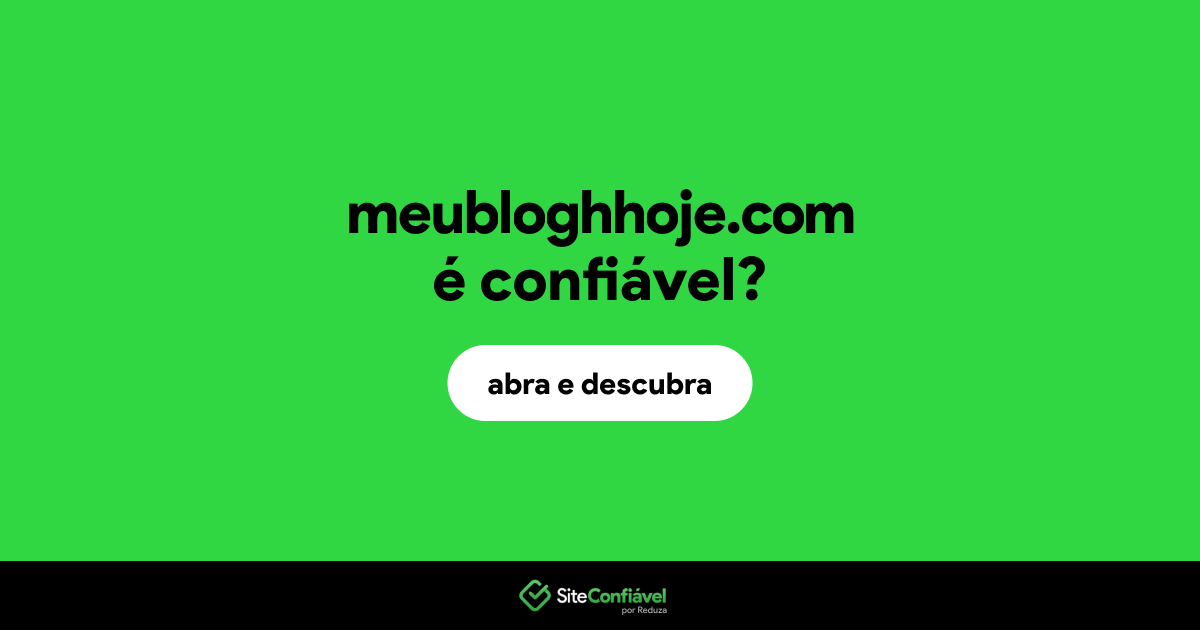 O site meubloghhoje.com é confiável?