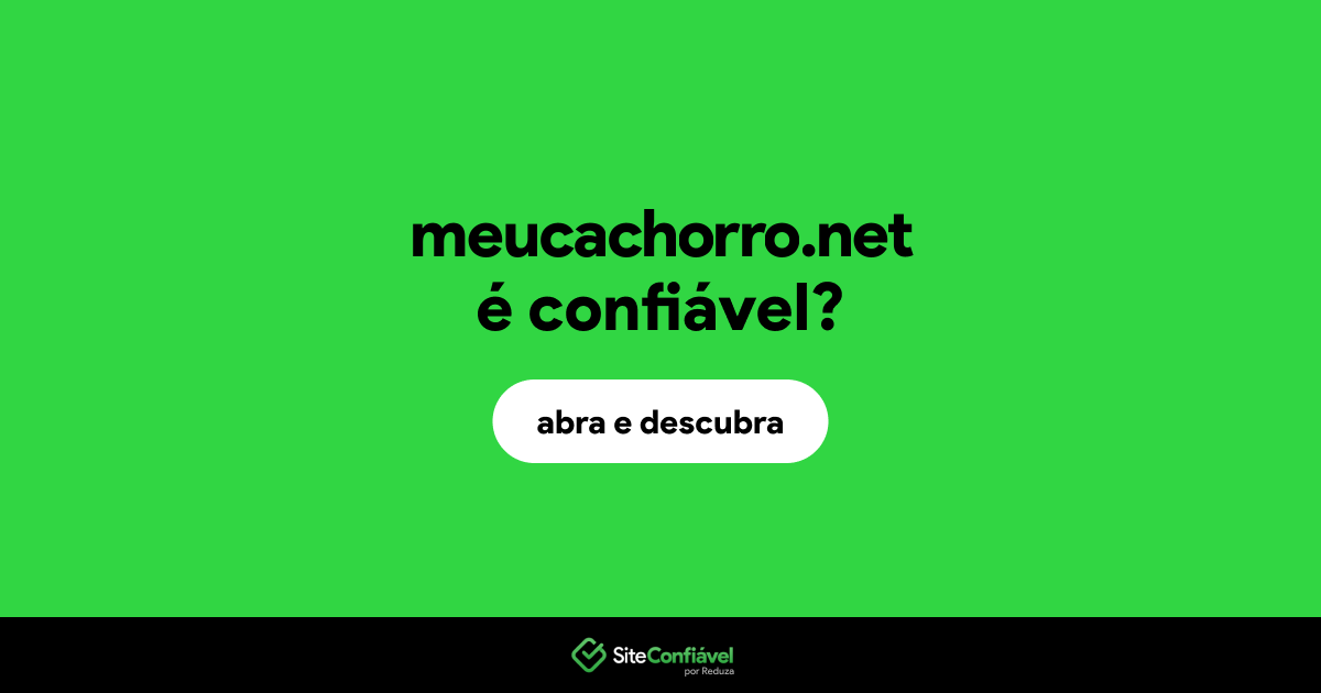 O site meucachorro.net é confiável?