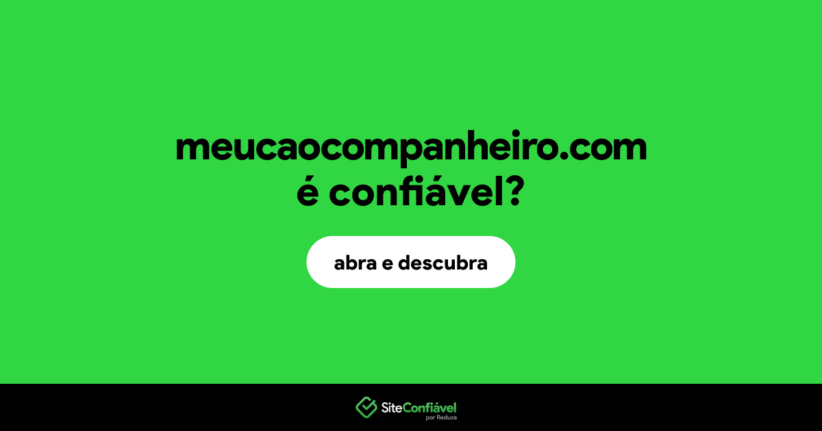 O site meucaocompanheiro.com é confiável?