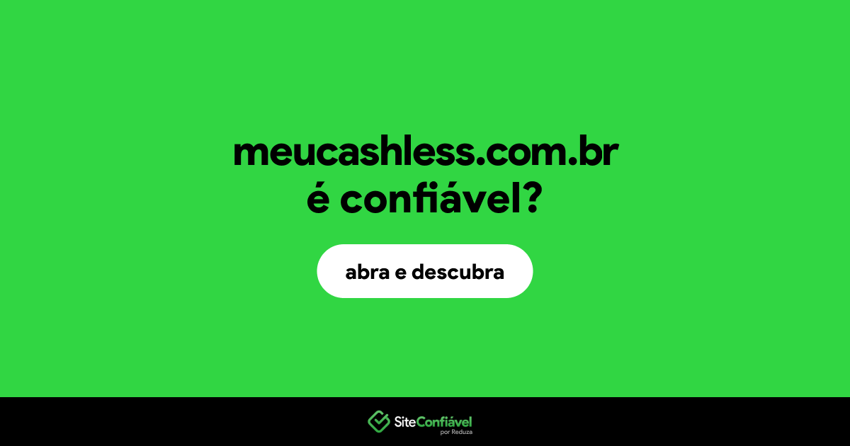 O site meucashless.com.br é confiável?