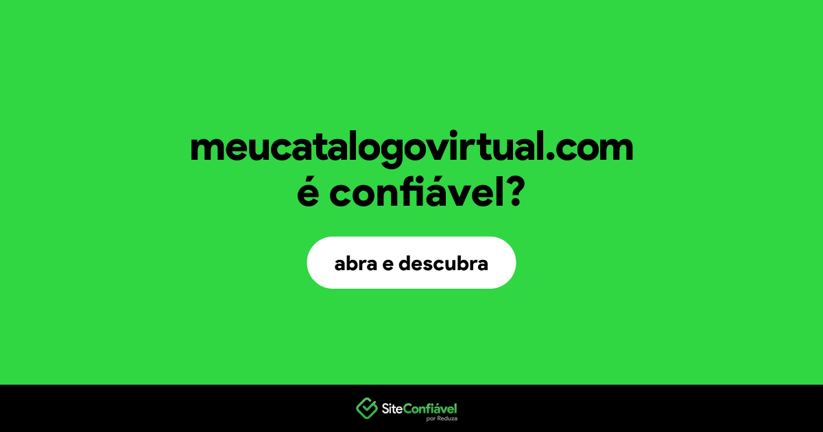 O site meucatalogovirtual.com é confiável?