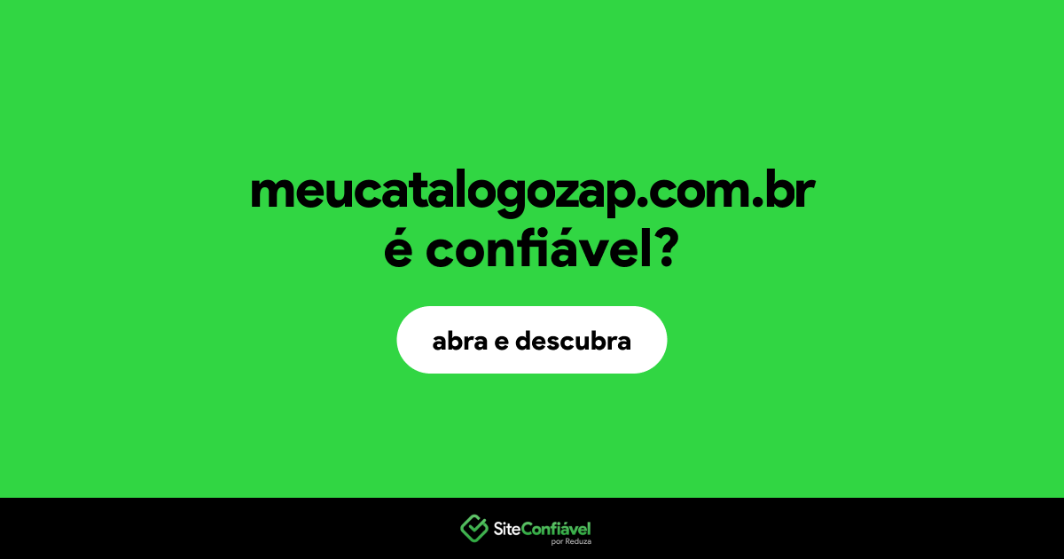 O site meucatalogozap.com.br é confiável?