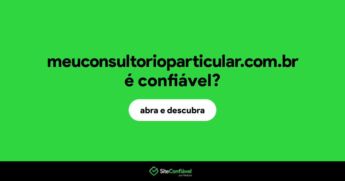 O site meuconsultorioparticular.com.br é confiável?