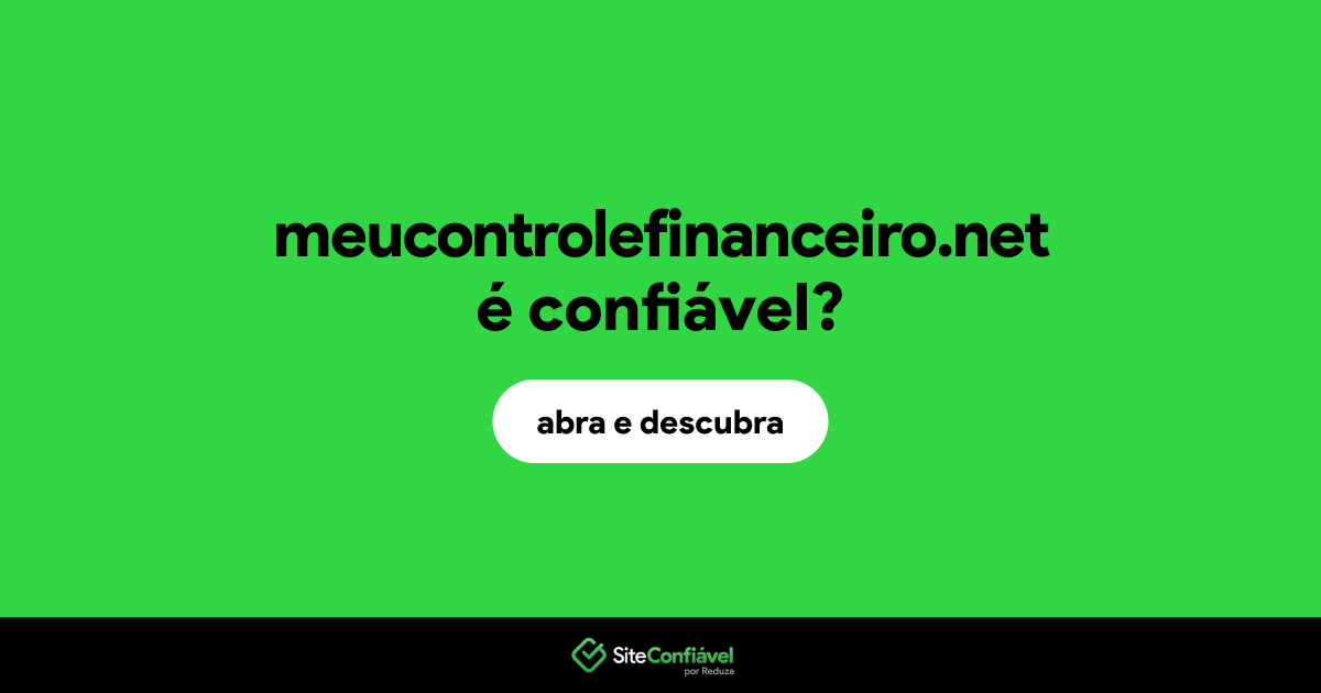 O site meucontrolefinanceiro.net é confiável?