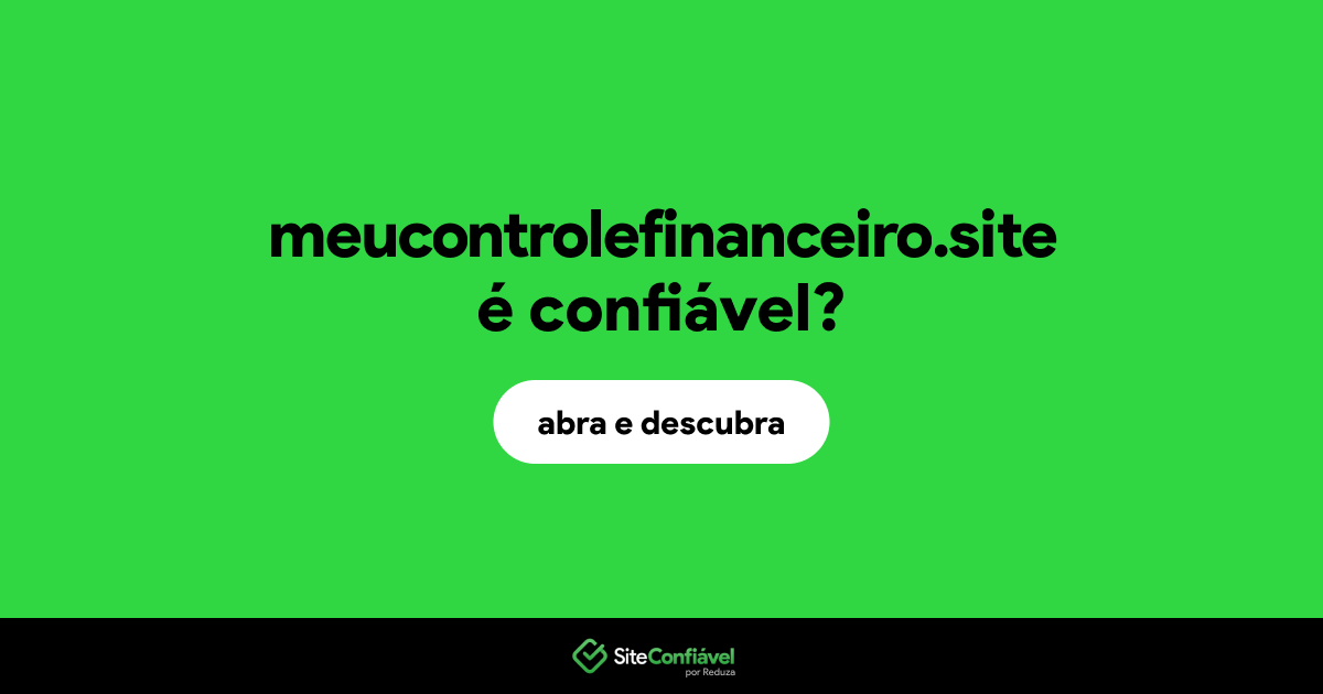 O site meucontrolefinanceiro.site é confiável?