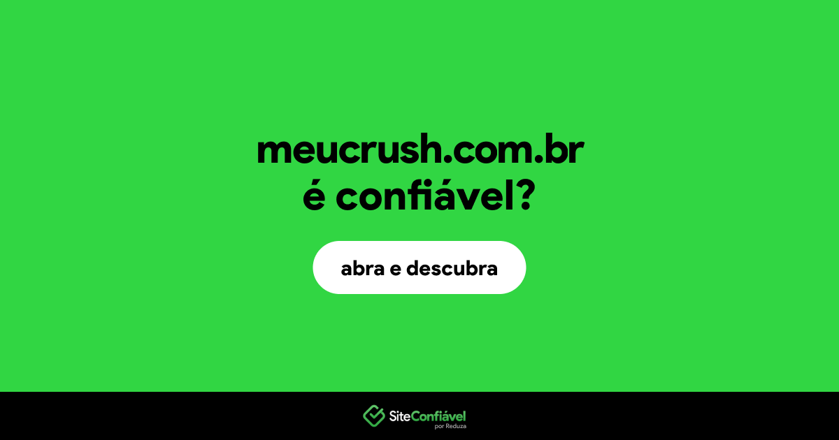 O site meucrush.com.br é confiável?