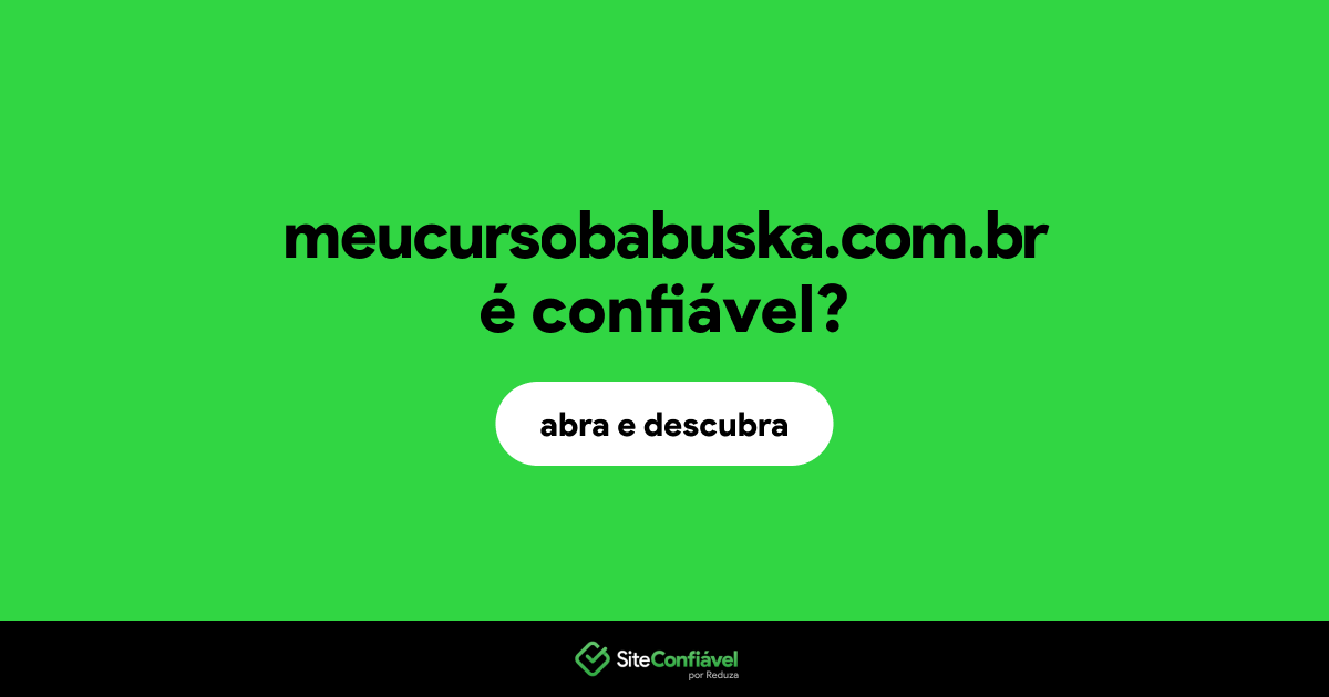 O site meucursobabuska.com.br é confiável?