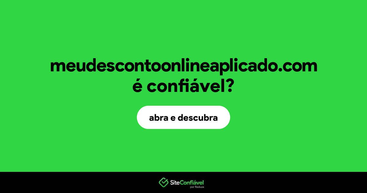O site meudescontoonlineaplicado.com é confiável?