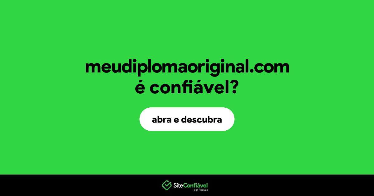 O site meudiplomaoriginal.com é confiável?