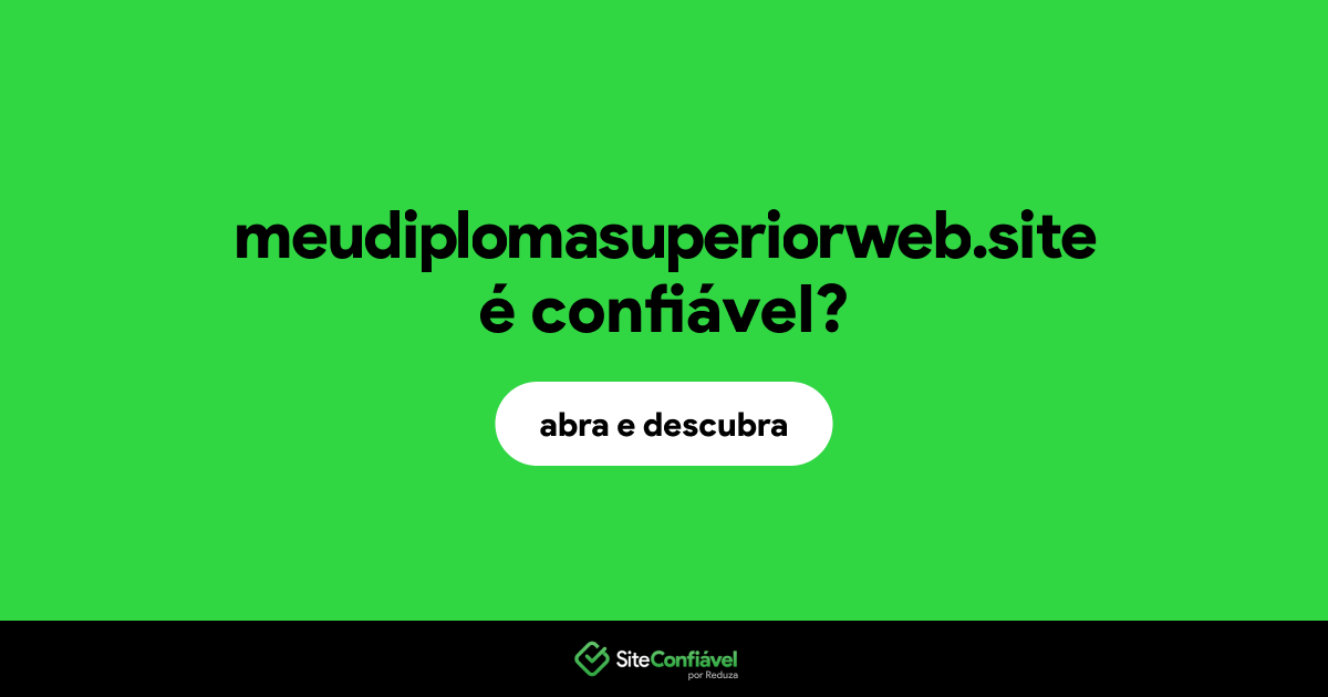 O site meudiplomasuperiorweb.site é confiável?