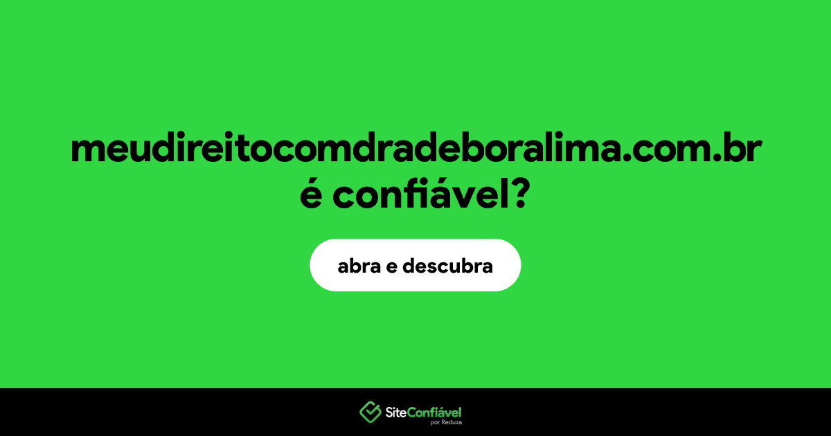 O site meudireitocomdradeboralima.com.br é confiável?