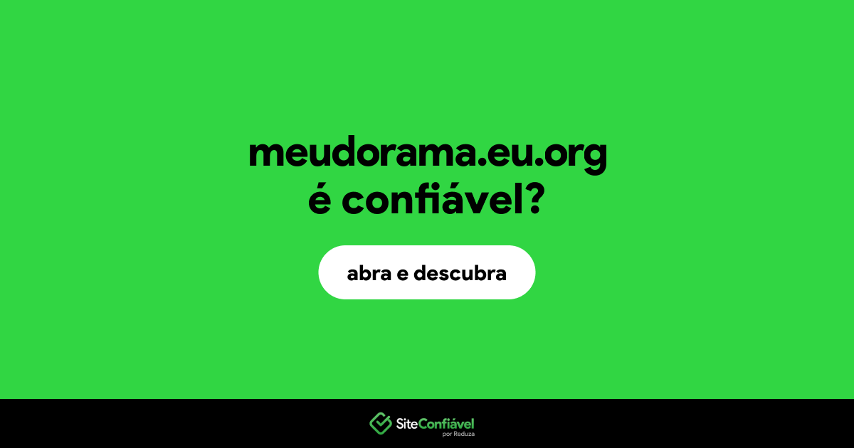 O site meudorama.eu.org é confiável?