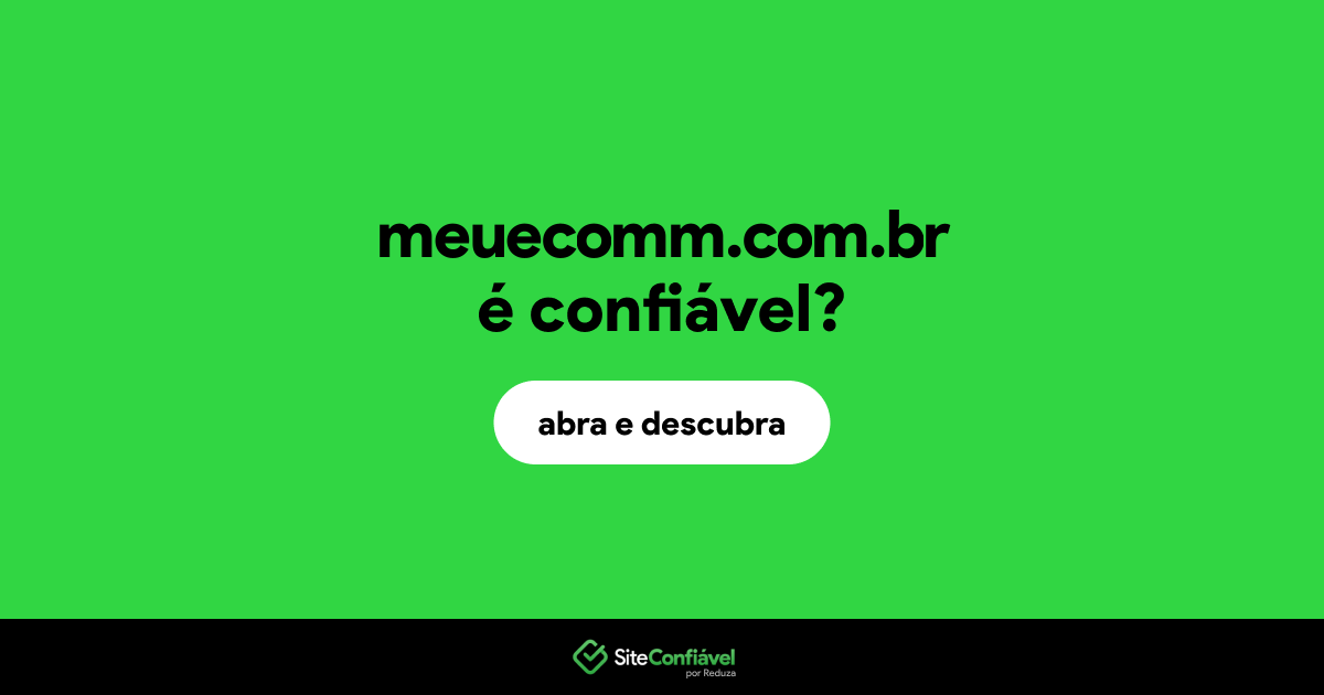 O site meuecomm.com.br é confiável?