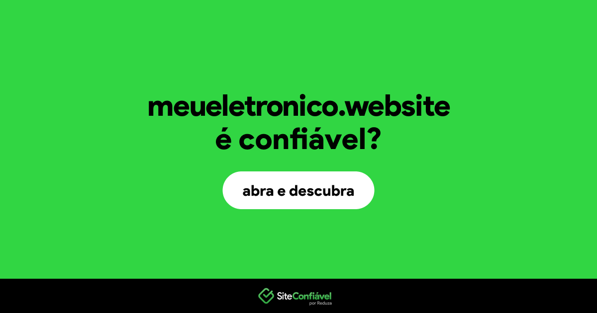 O site meueletronico.website é confiável?