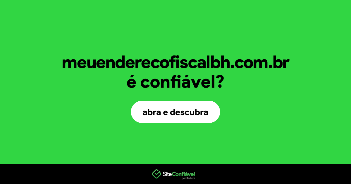 O site meuenderecofiscalbh.com.br é confiável?