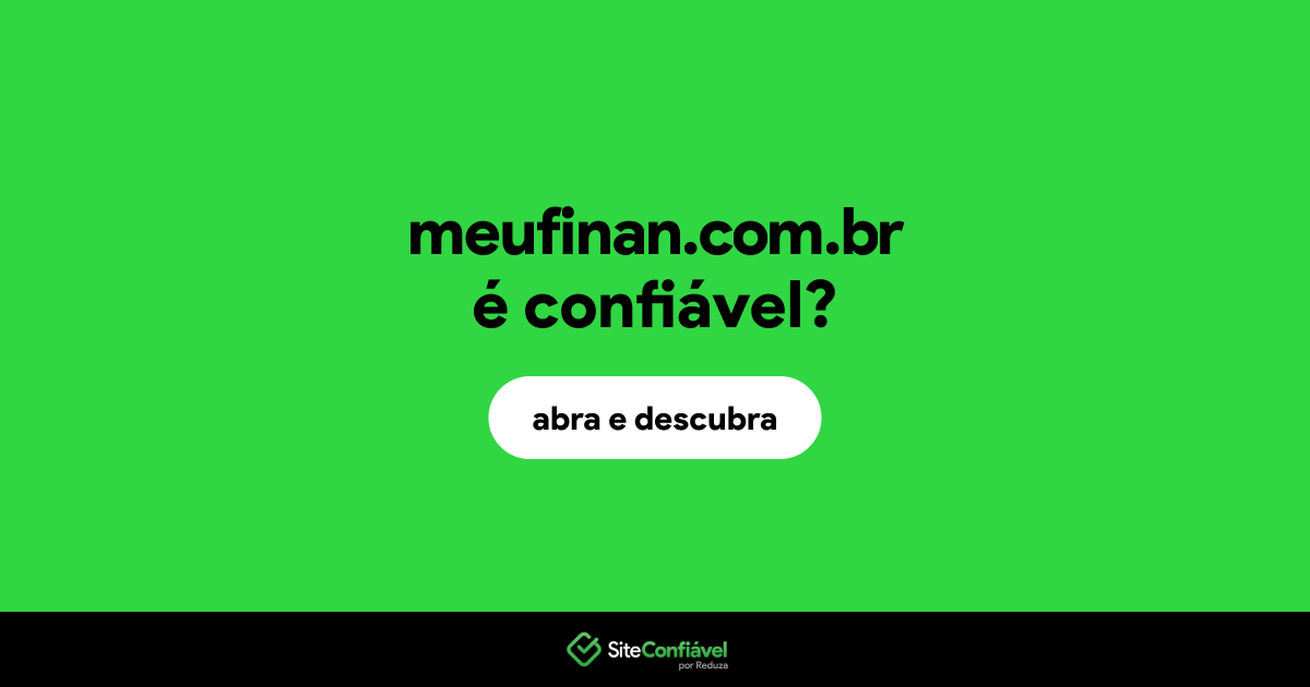 O site meufinan.com.br é confiável?