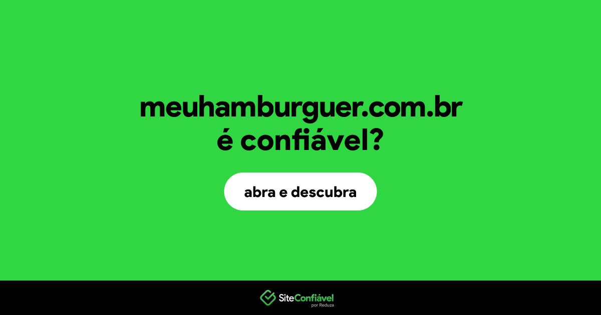 O site meuhamburguer.com.br é confiável?
