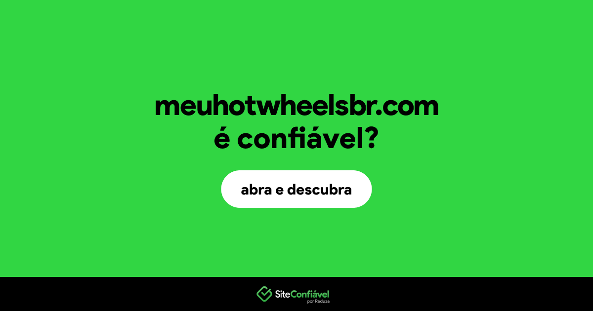 O site meuhotwheelsbr.com é confiável?