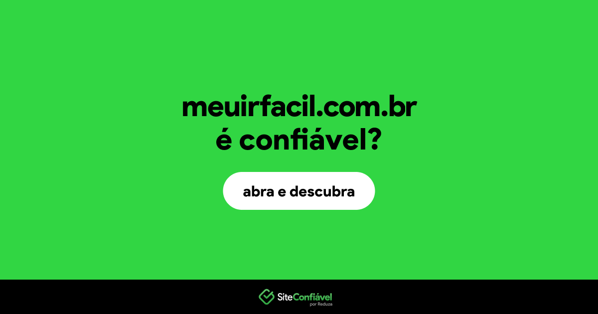 O site meuirfacil.com.br é confiável?