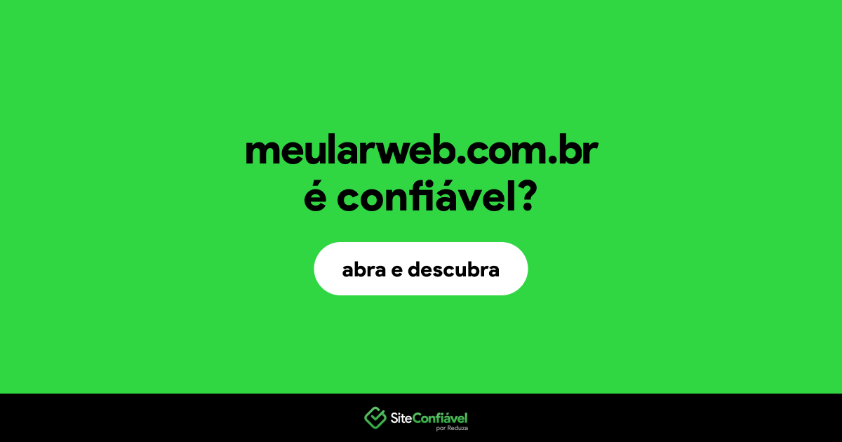O site meularweb.com.br é confiável?