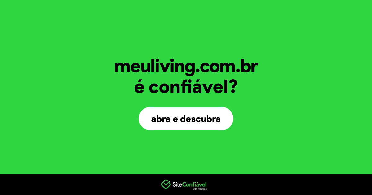 O site meuliving.com.br é confiável?