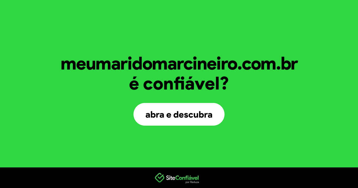 O site meumaridomarcineiro.com.br é confiável?