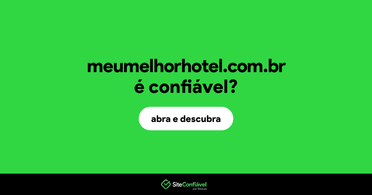 O site meumelhorhotel.com.br é confiável?