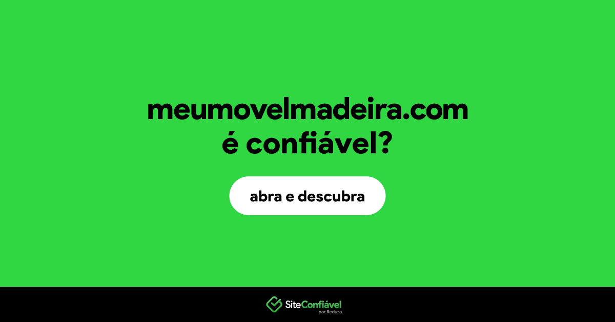 O site meumovelmadeira.com é confiável?
