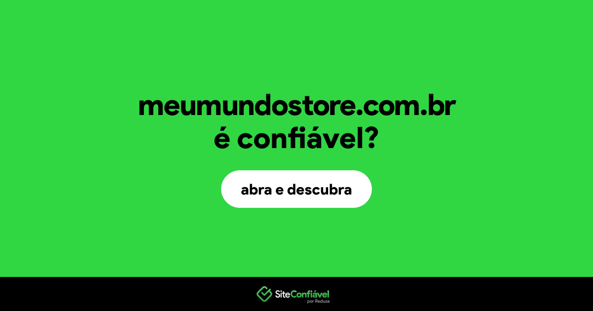 O site meumundostore.com.br é confiável?