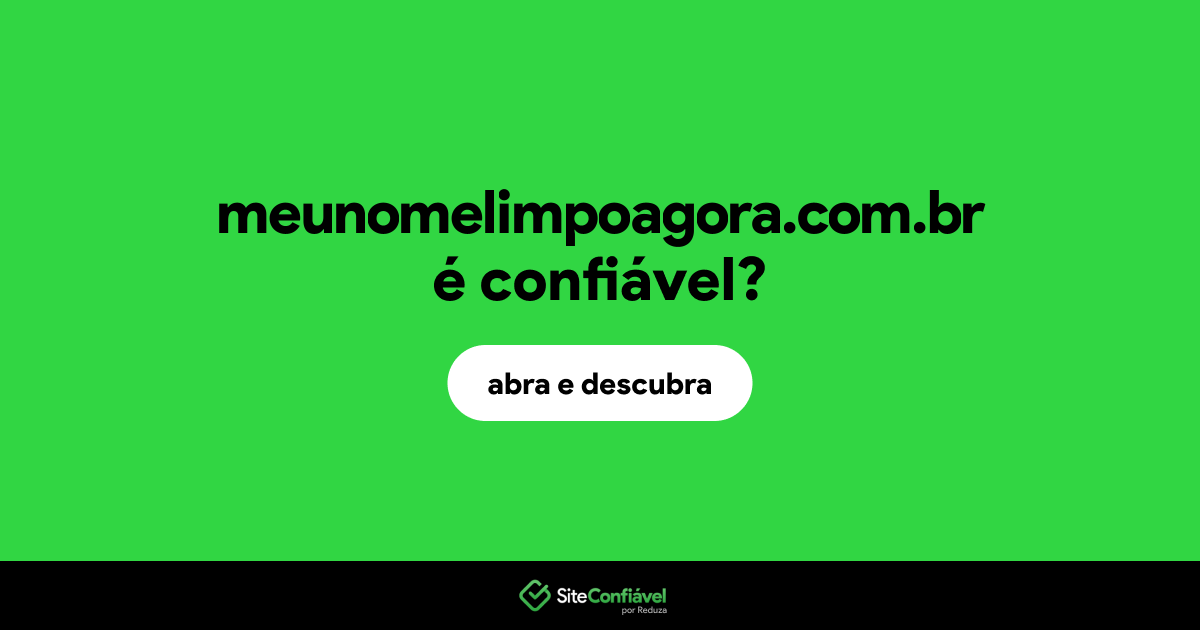 O site meunomelimpoagora.com.br é confiável?