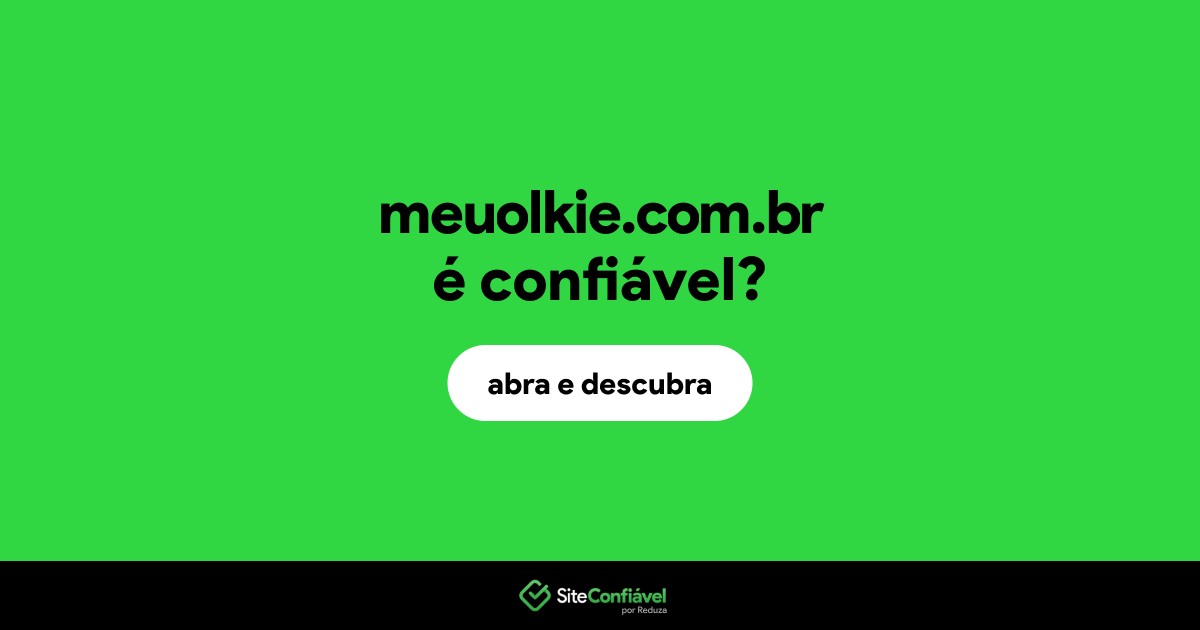 O site meuolkie.com.br é confiável?