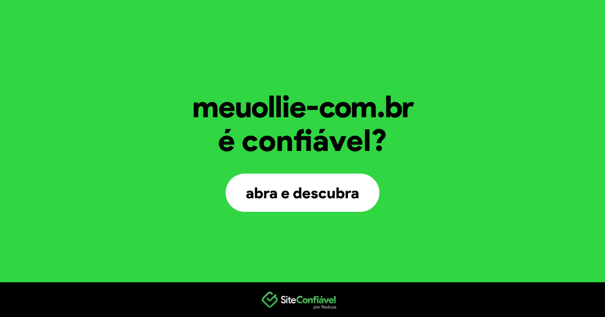 O site meuollie-com.br é confiável?