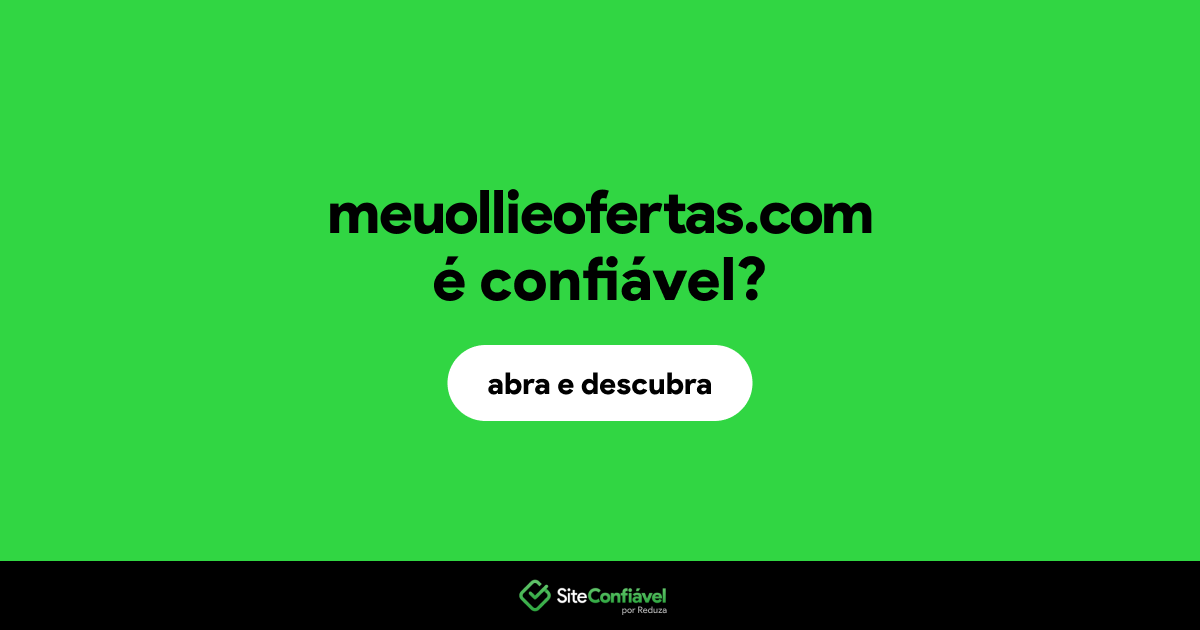 O site meuollieofertas.com é confiável?