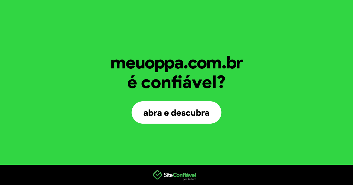 O site meuoppa.com.br é confiável?