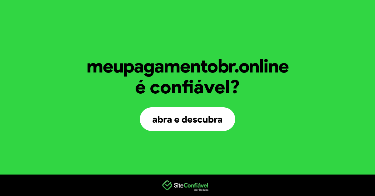 O site meupagamentobr.online é confiável?