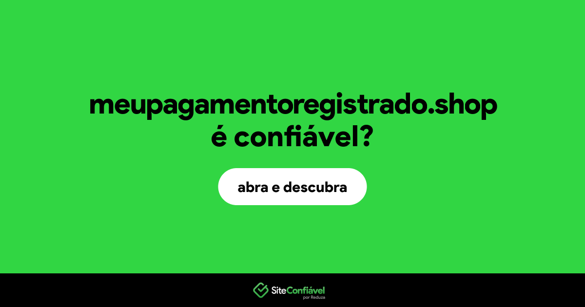 O site meupagamentoregistrado.shop é confiável?