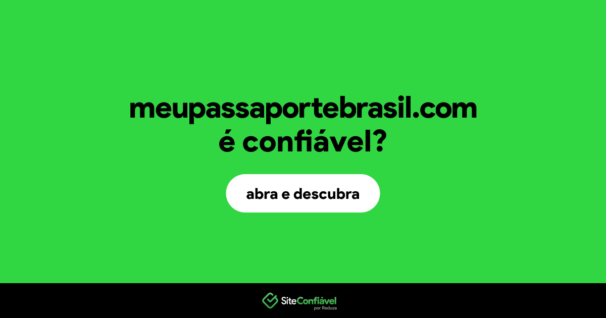 O site meupassaportebrasil.com é confiável?