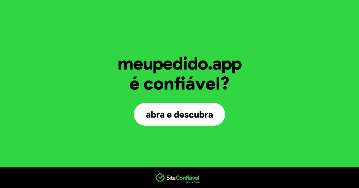 O site meupedido.app é confiável?