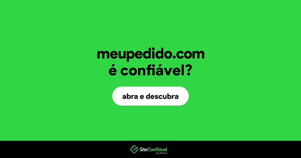 O site meupedido.com é confiável?